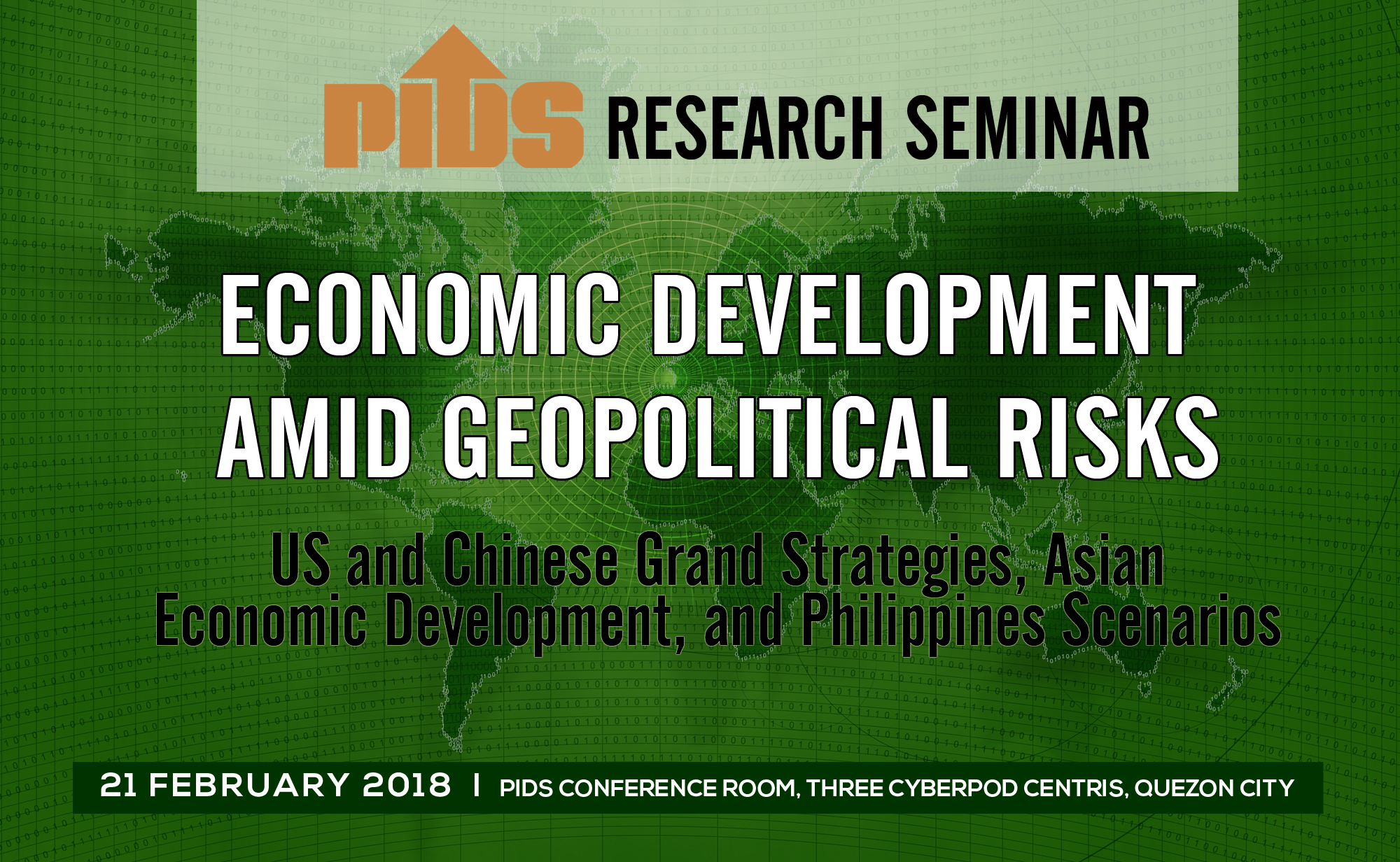 Economic Development Amid Geopolitical Risks: US and Chinese Grand Strategies, Asian Economic Development, and Philippines Scenarios-backdrop-pids-seminar-feb21-2018.jpg